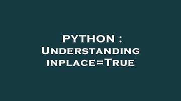PYTHON : Understanding inplace=True