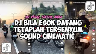 DJ BILA ESOK DATANG 🌅✨ | TETAPLAH TERSENYUM – SOUND CINEMATIC VIRAL TIKTOK 2026