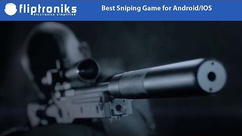 Best Sniping Game for Android/IOS - Fliptroniks.com