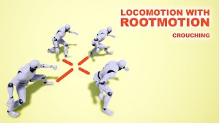 Rootmotion Based Locomotion - Crouching