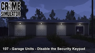 Crime Simulator / 107 - Garage Units - Disable the Security Keypad  / Game Walkthrough / Part 12