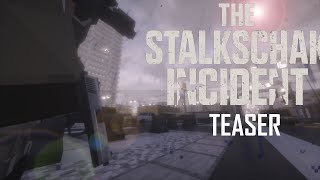 The STALKSCHAK Incident [Official Teaser] 