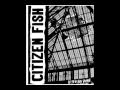 Citizen Fish - Flesh and Blood