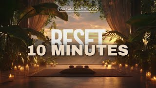 10 Minute Meditation for Busy Professionals – Workday Reset & Calm Mind