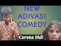 New Adivasi comedy Video III 2021 II Corona Didi comedy