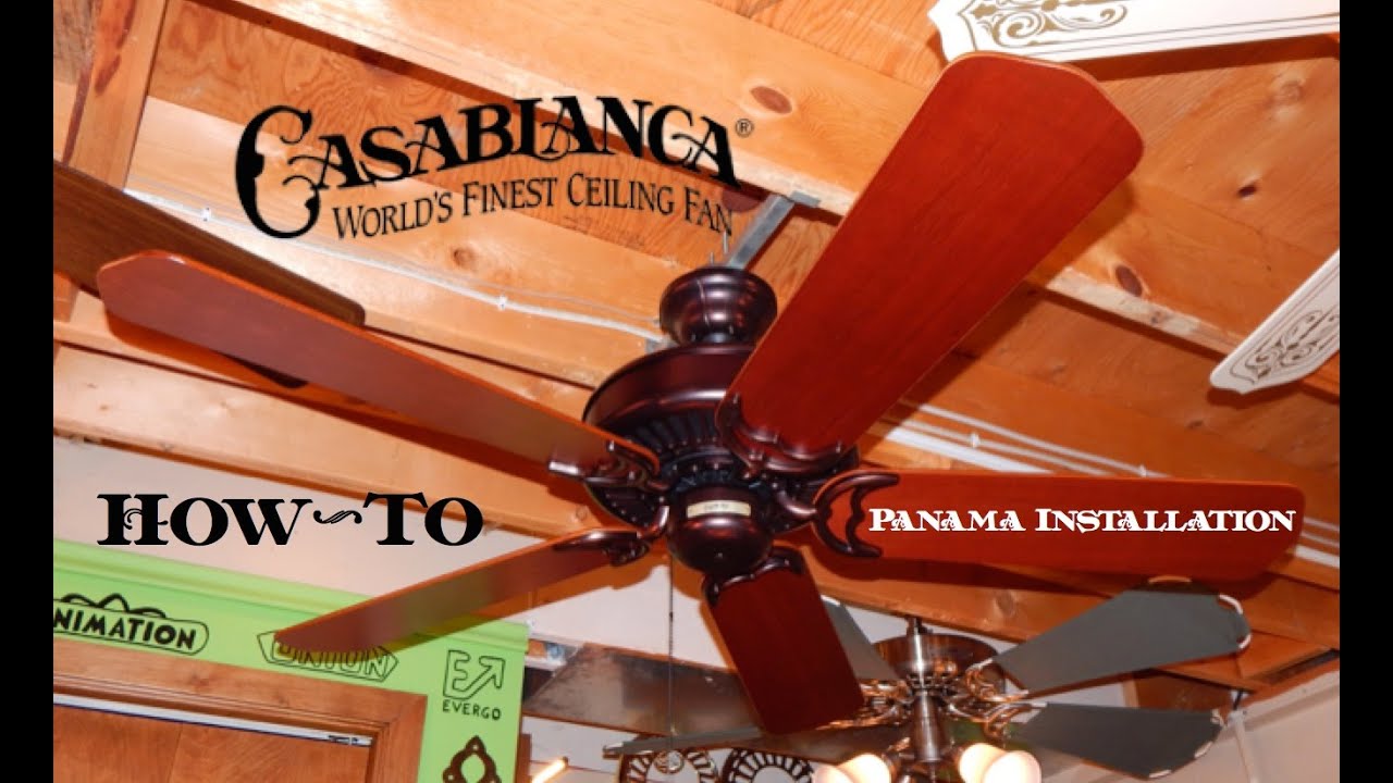 How To Install A Ceiling Fan Casablanca D Model Panama