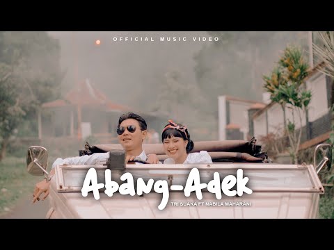 ABANG ADEK - TRI SUAKA FT. NABILA MAHARANI (OFFICIAL MUSIC VIDEO)