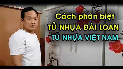 Cách phân biệt TỦ NHỰA ĐÀI LOAN với TỦ NHỰA VIỆT NAM