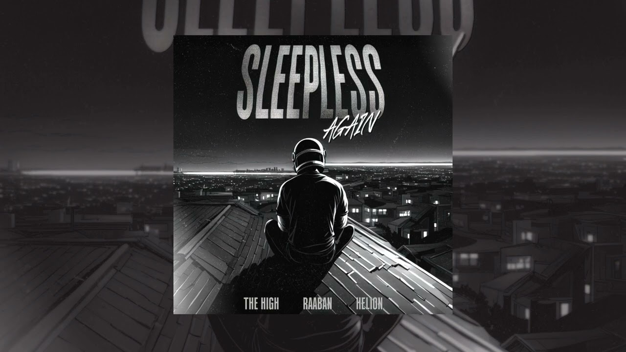 Watch The High, Raaban, Helion - Sleepless Again on YouTube Watch The High, Raaban, Helion - Sleepless Again on YouTube