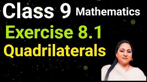 Class 9, Mathematics, Exercise 8.1, Quadrilaterals, Session 2024 - 25