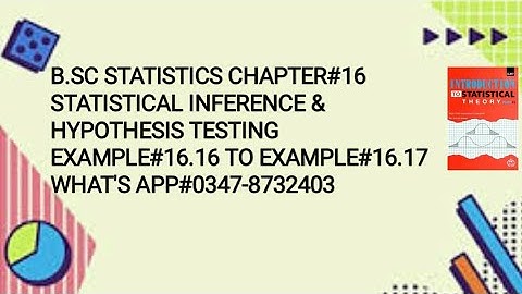 Solved Example#16.16 to 16.17 ||Chapter #16 ||Statistical Inference & Hypothesis Testing ||