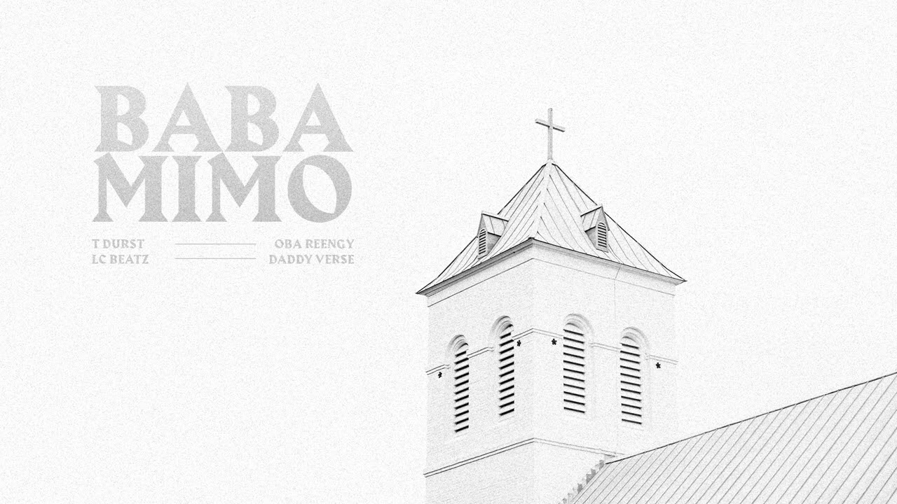 Tdurst, Oba Reengy, LC Beatz, Daddy Verse - BABA MIMO (Official Audio)
