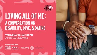LOVING ALL OF ME: A CONVERSATION ON DISABILITY, LOVE &amp; DATING