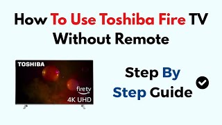 Как использовать Toshiba Fire TV без пульта дистанционного управления — управление с помощью прил... screenshot 4