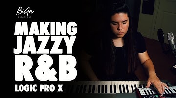 Making Jazzy R&B [Logic Pro X] #10dayproducer