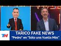 TARICO FAKE NEWS: &quot;Pedro&quot; en &quot;Sólo una Vuelta Más&quot;