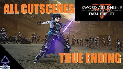 Sword Art Online: Fatal Bullet  - All Cutscenes with True Ending