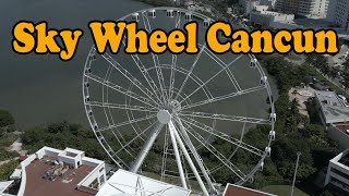 Sky Wheel Cancun - Dutch built and installed