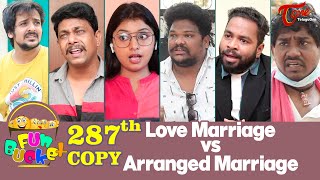Fun Bucket | 287 Episode | Love Marriage Vs Arranged Marriage | Telugu Comedy Web Series | TeluguOne