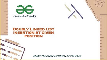 Doubly linked list insertion at given position in java | GeeksforGeeks | Linked List | The Advent