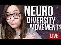 My Thoughts on the Neurodiversity Movement &amp; More | Livestream