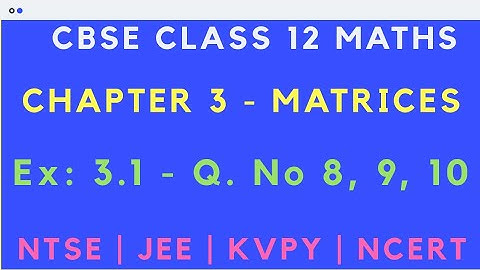 Chapter 3 - MATRICES|Exercise 3.1  Question No 8, 9, 10|CBSE Class 12 Maths|JEE|Tamil & English|GS