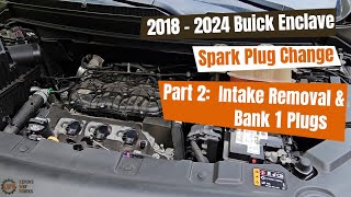 Buick Enclave Spark Plug Change 2018-2024 (Part 2) - Intake Manifold Removal - Bank 1 Plugs