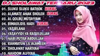 DJ SHOLAWAT TERBARU 2023 X SLUKU SLUKU BATHOK X ALAMATE ANAK SHOLEH X BIMAULIDIL HADI