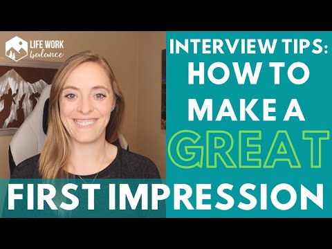 How To Make A GREAT First Impression During Your Job Interview