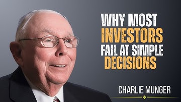 Charlie Munger’s Why Most Investors Fail at Simple Decisions | Charlie Munger Watch This