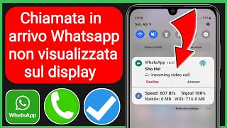 Come risolvere!  La chiamata in arrivo di Whatsapp non viene visualizzata sullo schermo screenshot 1