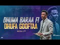 Dhuma Baraa Fi Dhufa Gooftaa Kutaa2ffaa JCPchurch Brother AbdiDebela 2023