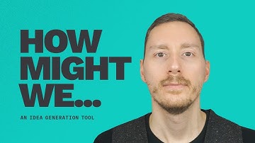 How to Challenge Assumptions and Uncover Better Solutions using the How Might We Technique