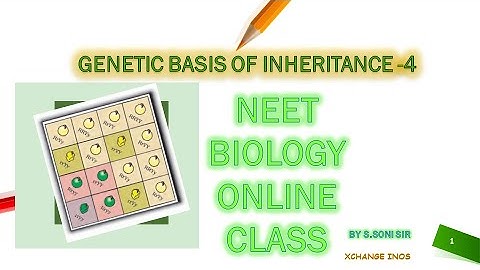 Principles of Inheritance & Variation L 4 | CLASS12 | XCHANGE INOS | S.SONI SIR