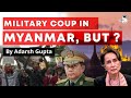 Myanmar Political Crisis 2021 - Why military coup took place? Timeline of Civil War & Dictatorship