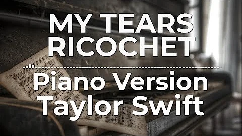 My Tears Ricochet (Piano Version) - Taylor Swift | Lyric Video