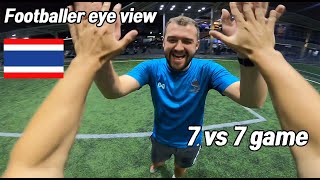 I played 7vs7 games with people from all over the world in Thailand POV