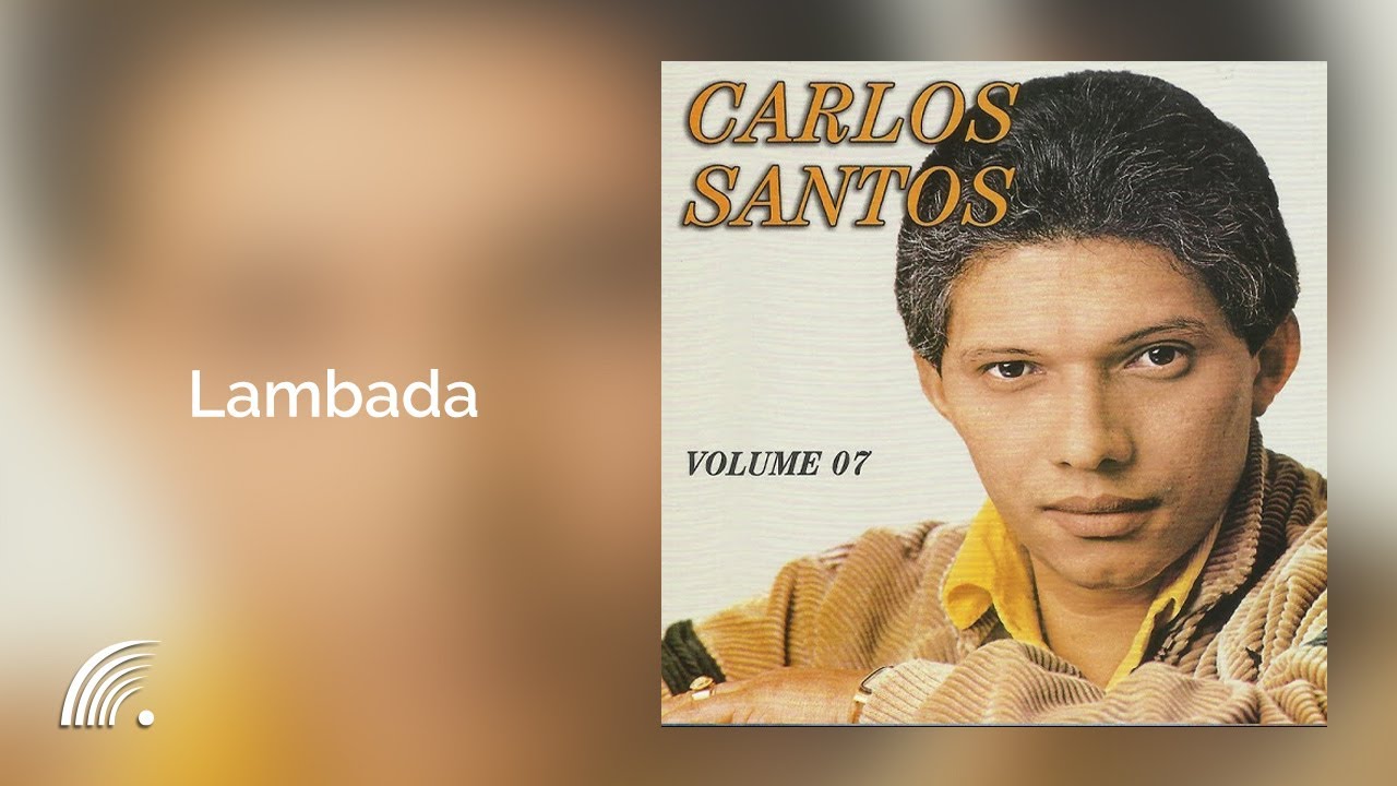 Carlos Santos - Lambada - Volume 7 - YouTube