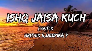 Ishq Jaisa Kuch (LYRICS) FIGHTERS | Hrithik Roshan, Deepika Padukone | Vishal | Lyrics l