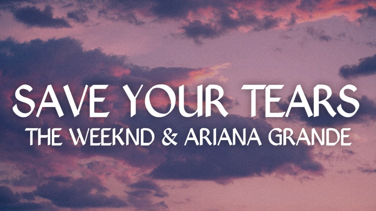 The Weeknd & Ariana Grande - Save Your Tears (Remix) (Lyrics) - YouTube