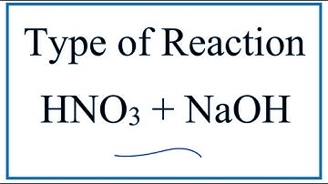Type of Reaction for HNO3 + NaOH = NaNO3 + H2O