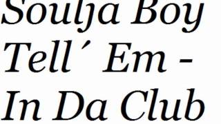 Soulja Boy Tell´ Em - In Da Club