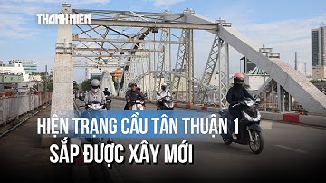 Hiện trạng cây cầu hơn trăm tuổi được TP.HCM dự kiến xây mới, người dân nói gì?