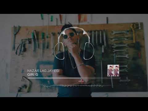 Nazar Lag Jayegi Refix | Giri G | Milnd Gabba | Kamal Raja | T-series | New Hindi Songs 2018