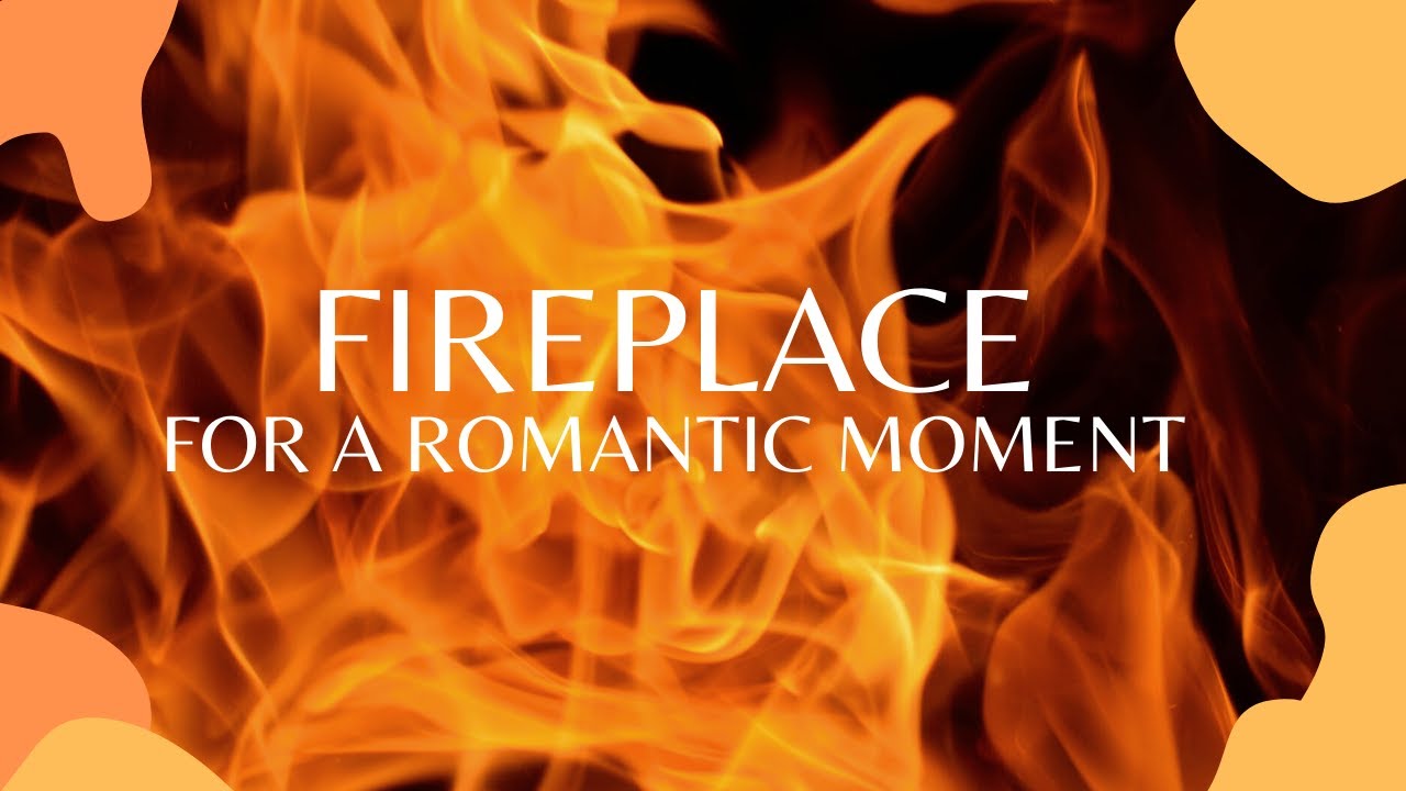Romantic Fireplace 10 hours relax and enjoy YouTube