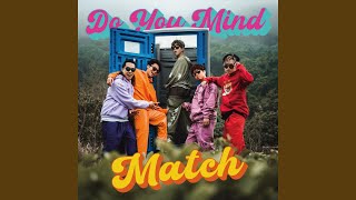 Do You Mind - MATCH