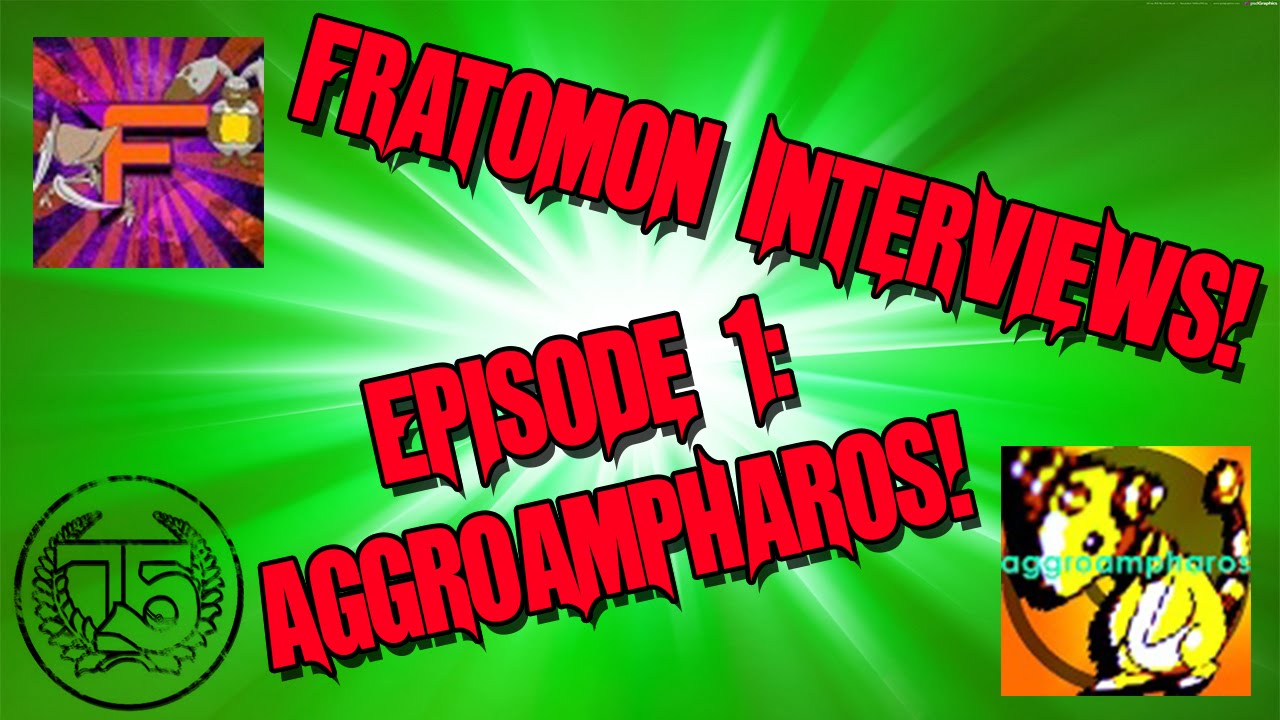 Fratomon Interviews! Episode 1- AggroAmpharos