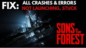 How to Fix SONS OF FOREST Not Launching, Stuck, Crashing & Freezing Issue 🔧