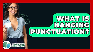 What Is Hanging Punctuation? - The Language Library