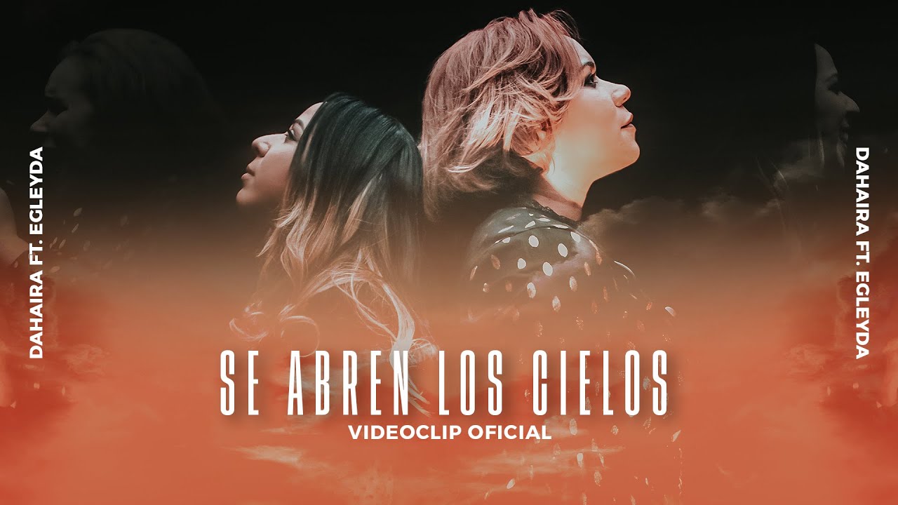 🔥 Se Abren Los Cielos -Dahaira Ft. Egleyda (Video Oficial) 🔥 Se Abren Los Cielos -Dahaira Ft. Egleyda (Video Oficial)